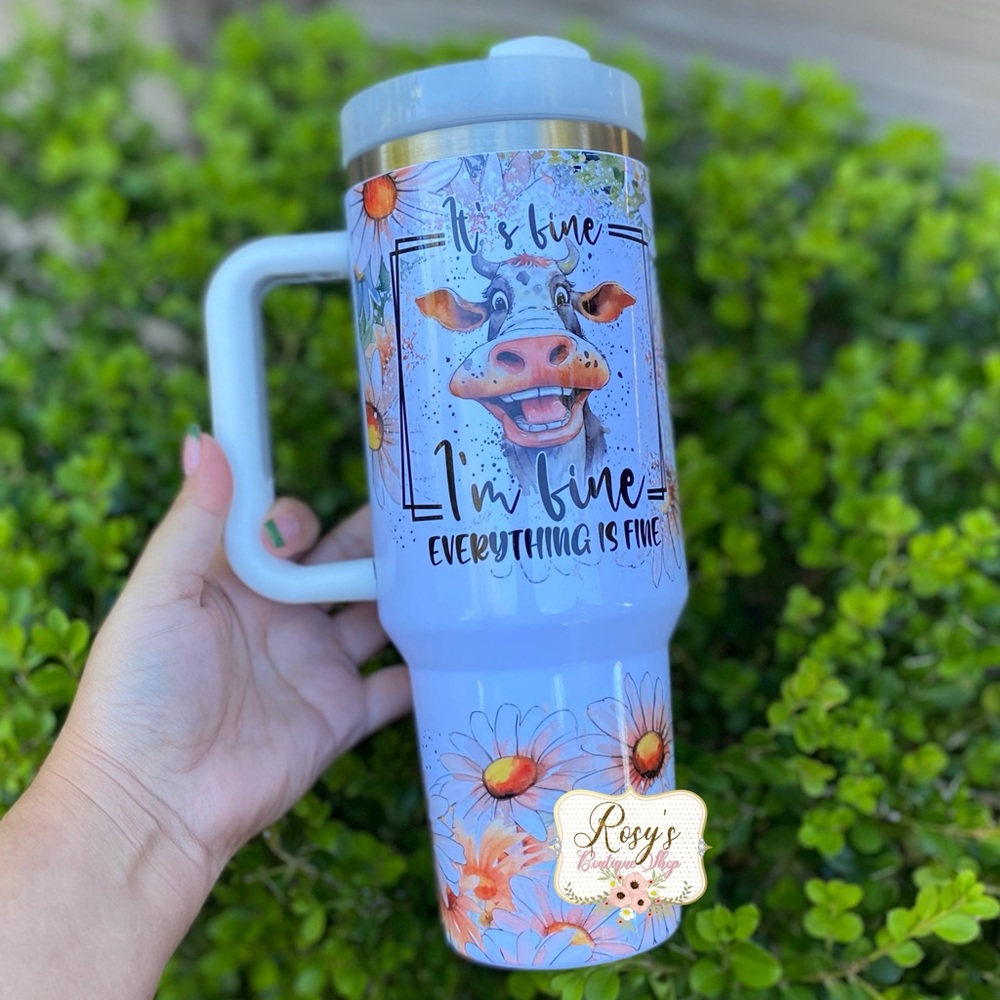 Its Fine Everything is fine cow daisy flowers 40oz Tumbler